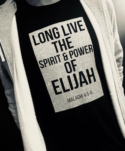 Long Live the Spirit and Power of Elijah T-Shirt
